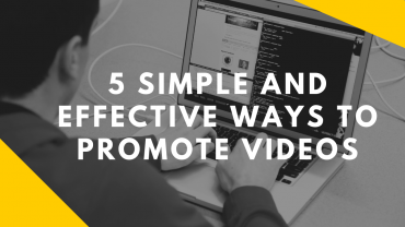 5 Simple and Effective Ways to Promote Videos