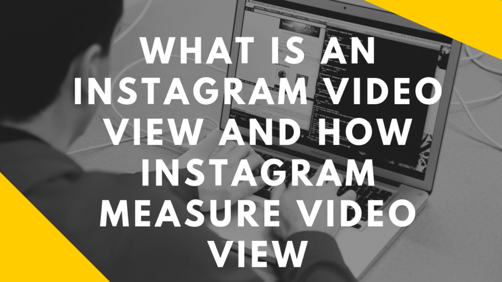 What Is an Instagram Video View and how Instagram measure video view