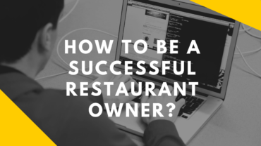 How to be a successful restaurant owner?