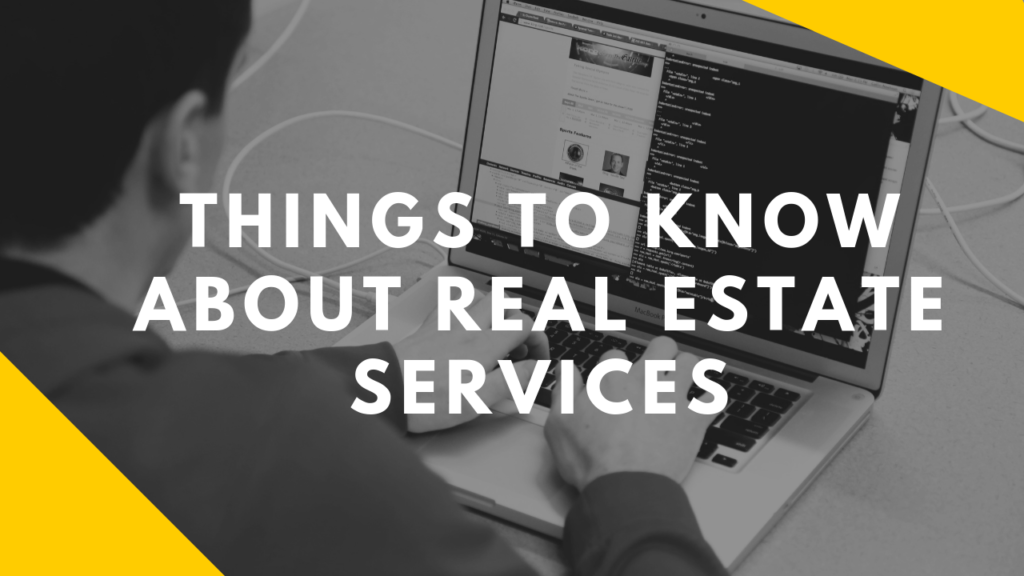 Things to Know About Real Estate Services
