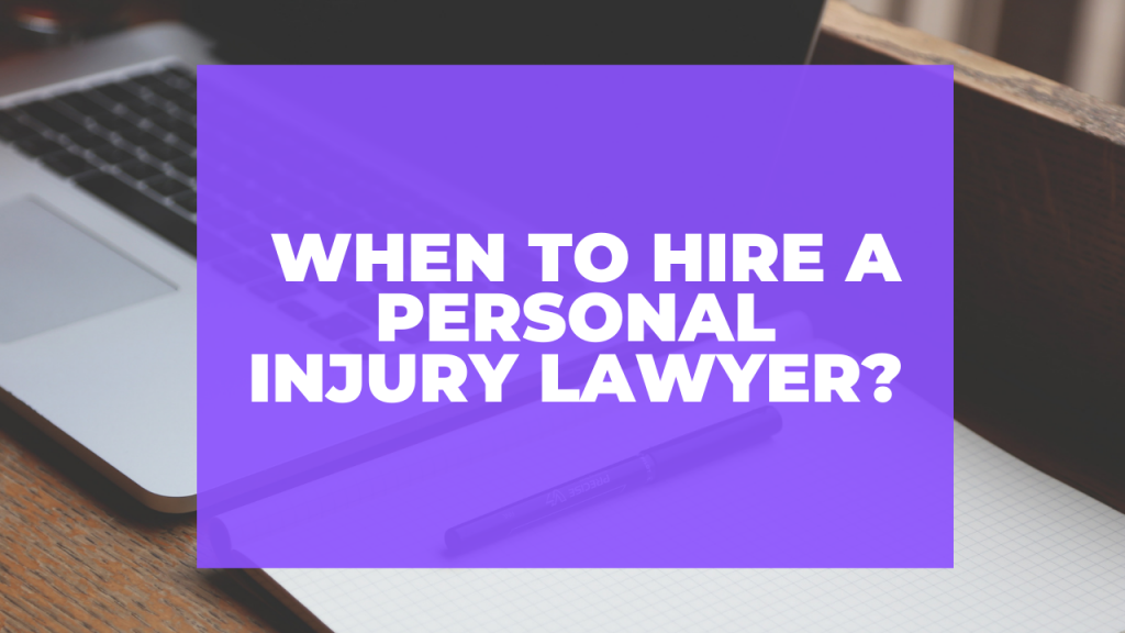 When to hire a personal injury lawyer?