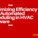Maximizing Efficiency with Automated Scheduling in HVAC Software
