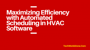 Maximizing Efficiency with Automated Scheduling in HVAC Software