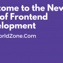 Welcome to the New Age of Frontend Development